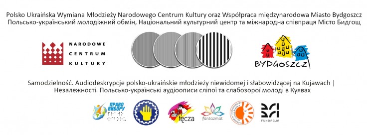 Samodzielność. Audiodeskrypcje polsko-ukraińskie (Kujawy 2021)